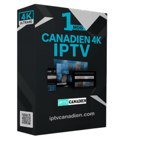 Canadien 4K IPTV 1 Mois – Le Meilleur Abonnement IPTV au Québec