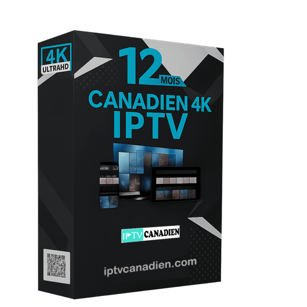 Canadien 4K IPTV 12 Mois – Abonnement IPTV Annuel Illimité UHD au Québec