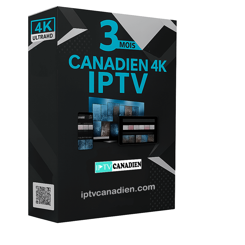 Canadien 4K IPTV 3 Mois – Abonnement IPTV Québec Fiable et Stable