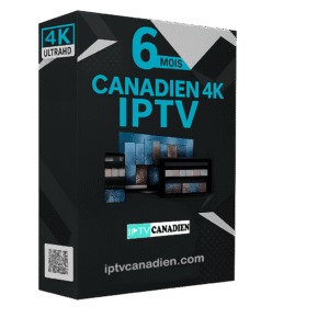 👉 Canadien 4K IPTV 6 Mois – Abonnement IPTV Premium UHD au Québec